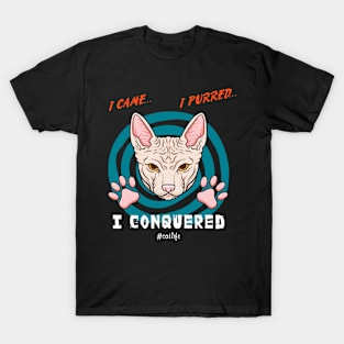 I came, I purred, I conquered T-Shirt